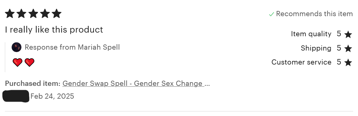 A review for the 'Gender Swap Spell.' The reviewer rated five stars for item quality, shipping, customer service, and overall. The review reads, 'I really like this product'. This review was left on February 24, 2025.